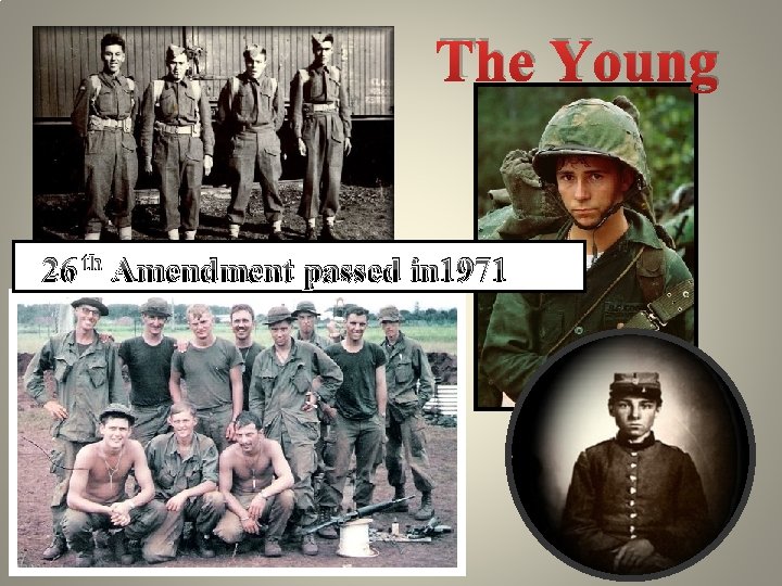 The Young 26 th Amendment passed in 1971 