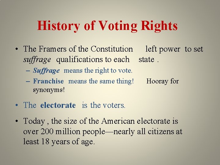 History of Voting Rights • The Framers of the Constitution left power to set