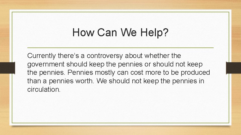 How Can We Help? Currently there’s a controversy about whether the government should keep How Can We Help? Currently there’s a controversy about whether the government should keep