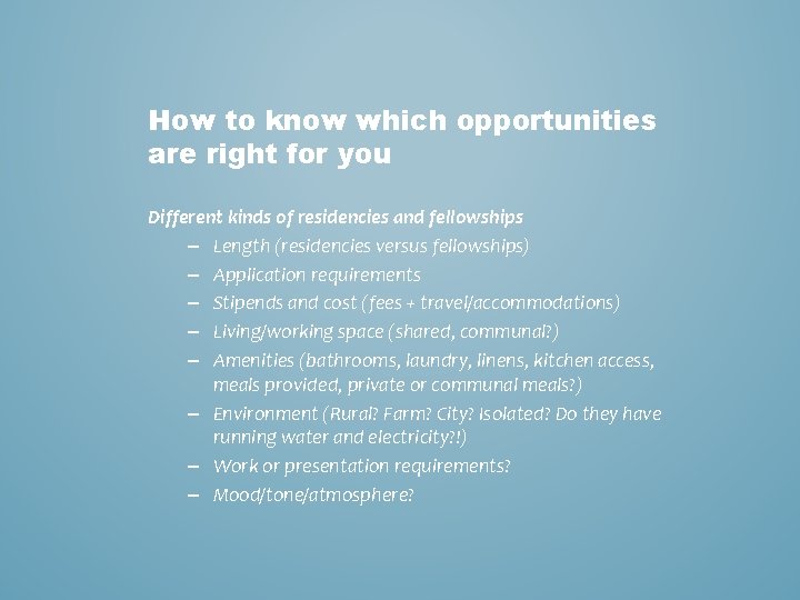 How to know which opportunities are right for you Different kinds of residencies and
