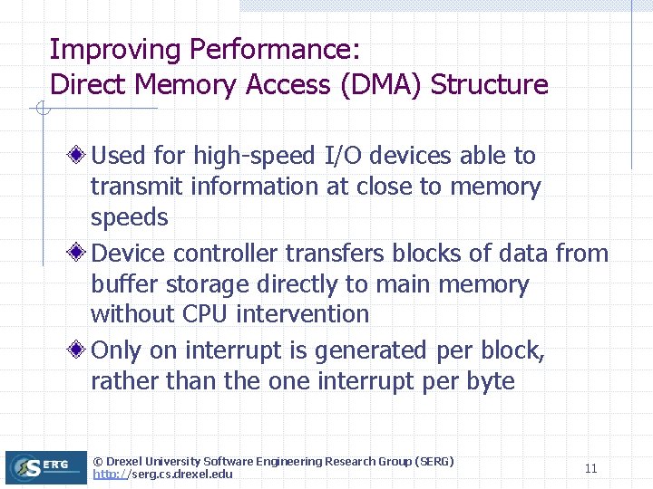 Improving Performance: Direct Memory Access (DMA) Structure Used for high-speed I/O devices able to