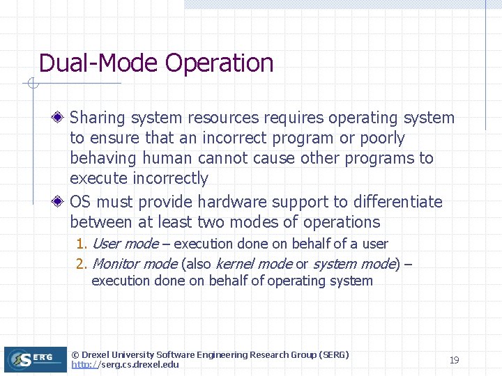 Dual-Mode Operation Sharing system resources requires operating system to ensure that an incorrect program