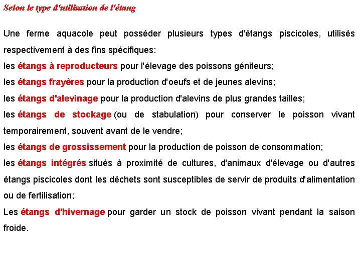 Selon le type d'utilisation de l'étang Une ferme aquacole peut posséder plusieurs types d'étangs