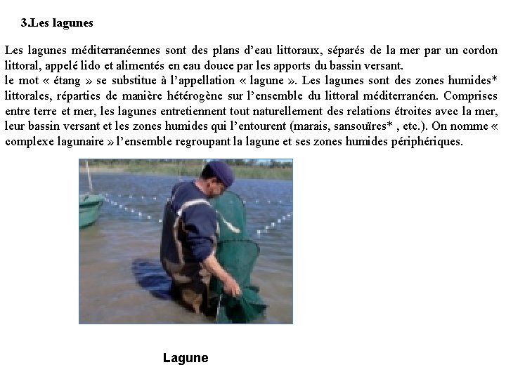 3. Les lagunes méditerranéennes sont des plans d’eau littoraux, séparés de la mer par