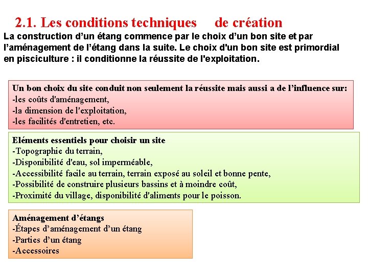 2. 1. Les conditions techniques de création La construction d’un étang commence par le