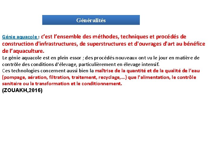 Généralités Génie aquacole : c’est l’ensemble des méthodes, techniques et procédés de construction d'infrastructures,