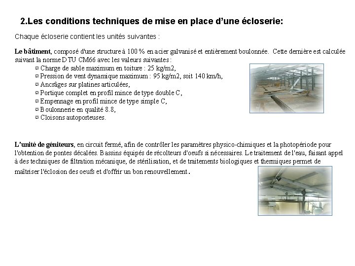 2. Les conditions techniques de mise en place d’une écloserie: Chaque écloserie contient les