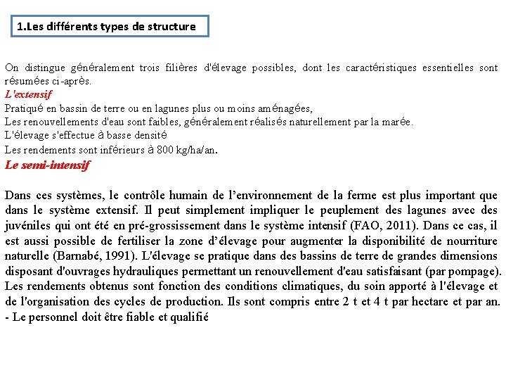 1. Les différents types de structure On distingue généralement trois filières d'élevage possibles, dont