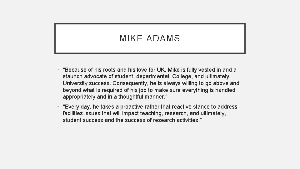 MIKE ADAMS • “Because of his roots and his love for UK, Mike is