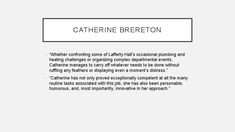 CATHERINE BRERETON • “Whether confronting some of Lafferty Hall’s occasional plumbing and heating challenges
