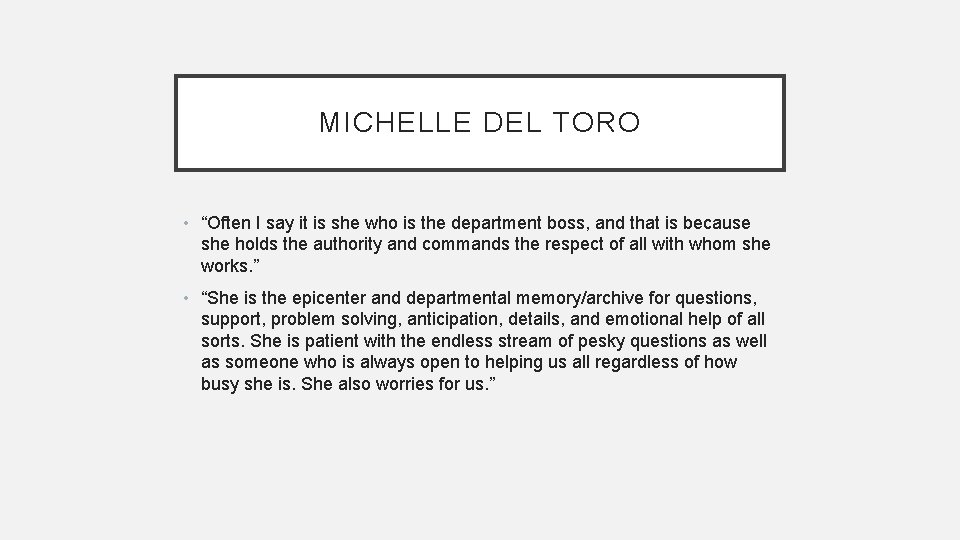 MICHELLE DEL TORO • “Often I say it is she who is the department