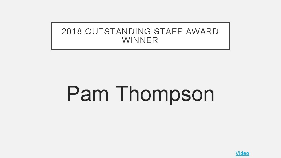 2018 OUTSTANDING STAFF AWARD WINNER Pam Thompson Video 