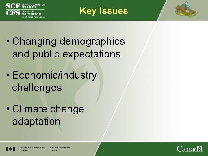 Key Issues • Changing demographics and public expectations • Economic/industry challenges • Climate change