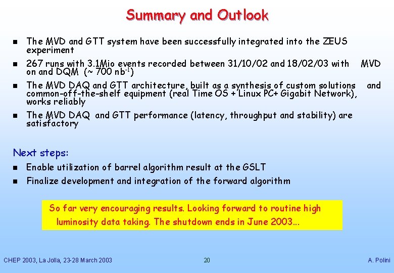 Summary and Outlook n n The MVD and GTT system have been successfully integrated
