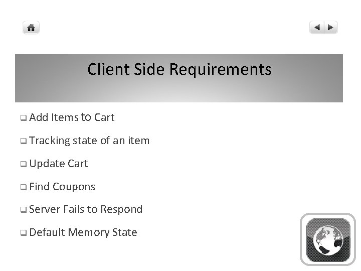 Client Side Requirements q Add Items to Cart q Tracking q Update q Find