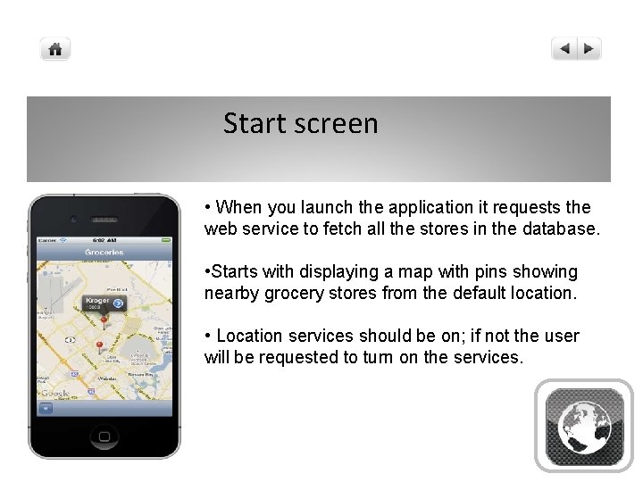 Start screen • When you launch the application it requests the web service to