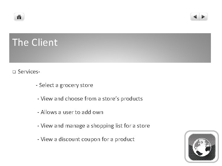 The Client q Services- Select a grocery store - View and choose from a