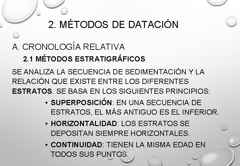 2. MÉTODOS DE DATACIÓN A. CRONOLOGÍA RELATIVA 2. 1 MÉTODOS ESTRATIGRÁFICOS SE ANALIZA LA