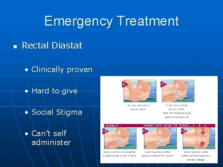 Emergency Treatment n Rectal Diastat • Clinically proven • Hard to give • Social Emergency Treatment n Rectal Diastat • Clinically proven • Hard to give • Social