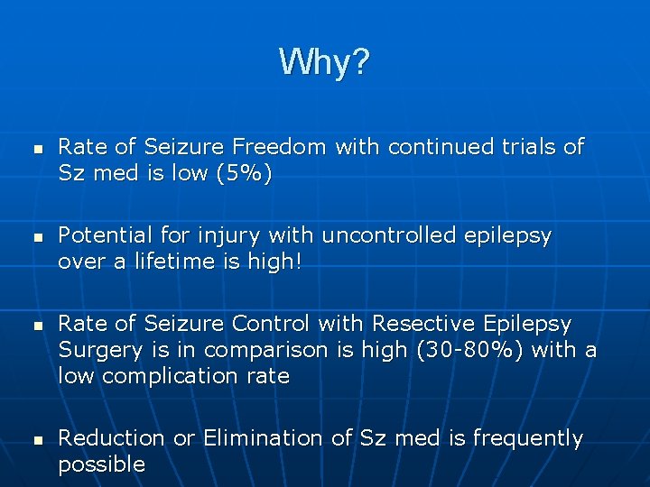 Why? n n Rate of Seizure Freedom with continued trials of Sz med is Why? n n Rate of Seizure Freedom with continued trials of Sz med is