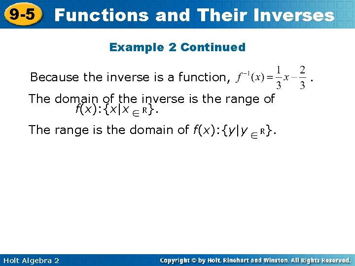 9 -5 Functions and Their Inverses Example 2 Continued Because the inverse is a