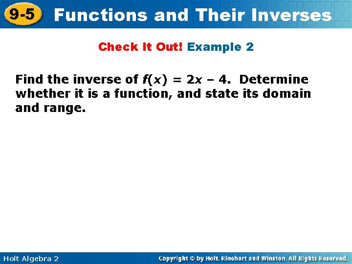 9 -5 Functions and Their Inverses Check It Out! Example 2 Find the inverse