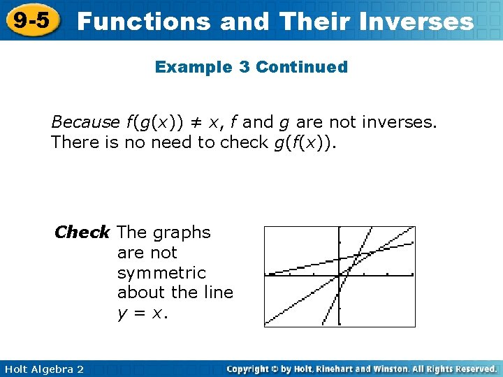 9 -5 Functions and Their Inverses Example 3 Continued Because f(g(x)) ≠ x, f