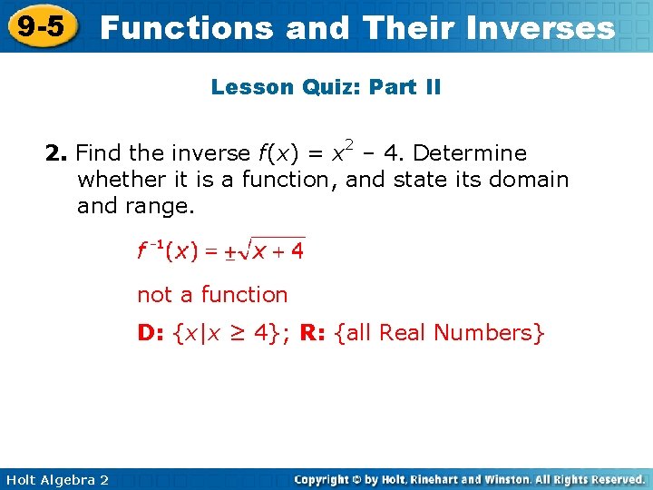 9 -5 Functions and Their Inverses Lesson Quiz: Part II 2. Find the inverse