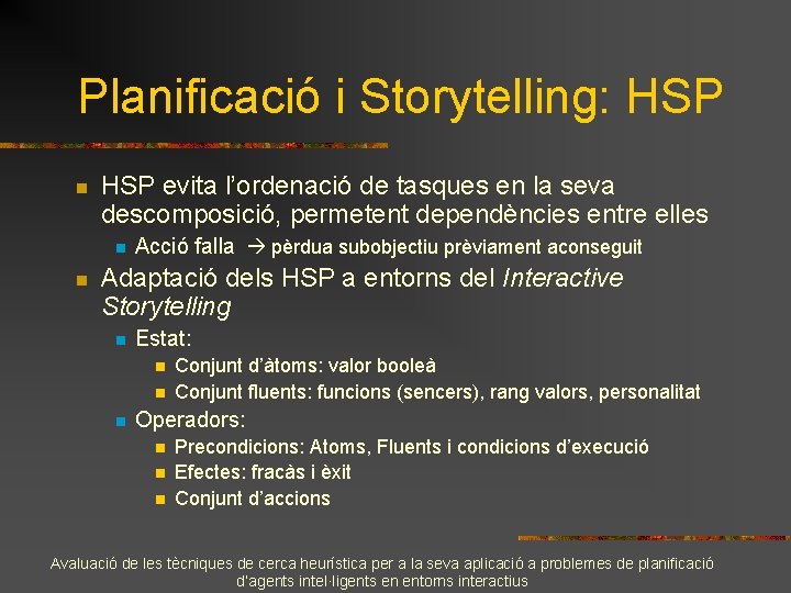 Planificació i Storytelling: HSP n HSP evita l’ordenació de tasques en la seva descomposició,