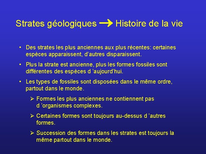 Strates géologiques Histoire de la vie • Des strates les plus anciennes aux plus