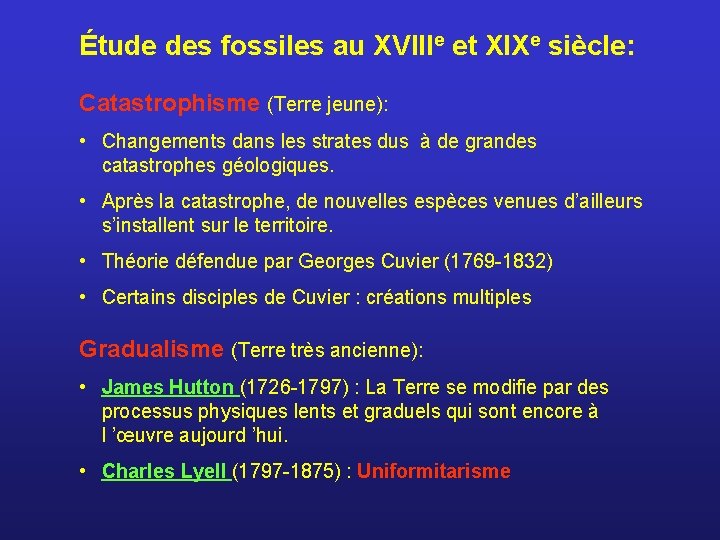 Étude des fossiles au XVIIIe et XIXe siècle: Catastrophisme (Terre jeune): • Changements dans