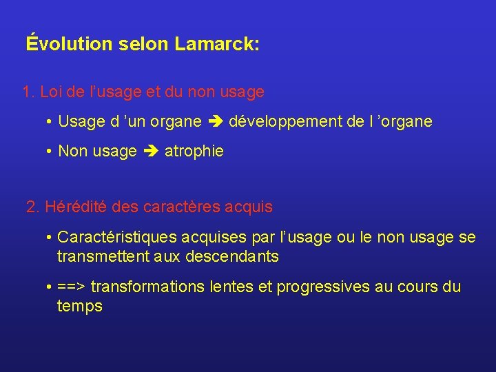 Évolution selon Lamarck: 1. Loi de l’usage et du non usage • Usage d