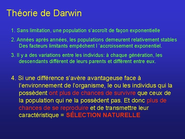 Théorie de Darwin 1. Sans limitation, une population s’accroît de façon exponentielle 2. Années