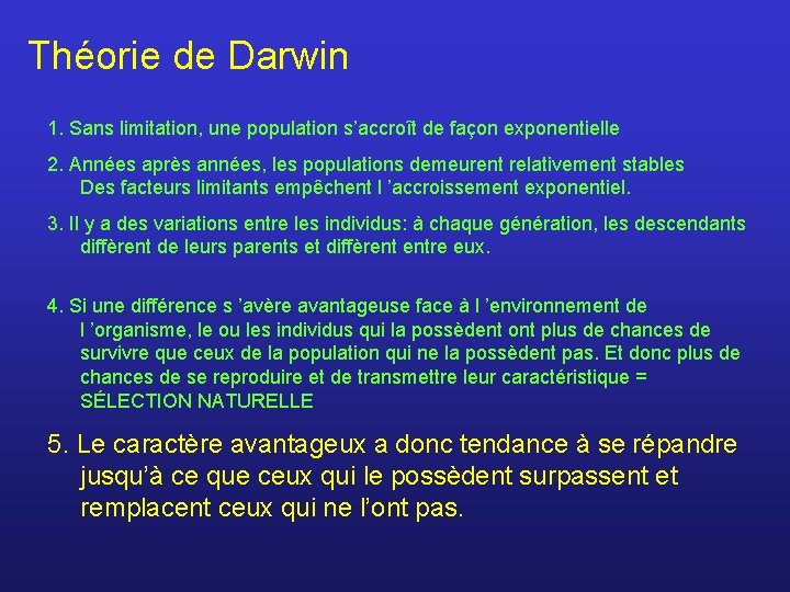 Théorie de Darwin 1. Sans limitation, une population s’accroît de façon exponentielle 2. Années