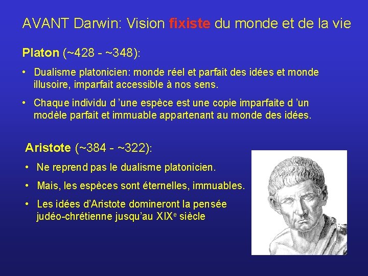 AVANT Darwin: Vision fixiste du monde et de la vie Platon (~428 - ~348):