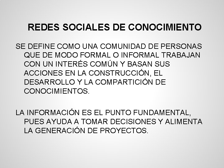 REDES SOCIALES DE CONOCIMIENTO SE DEFINE COMO UNA COMUNIDAD DE PERSONAS QUE DE MODO