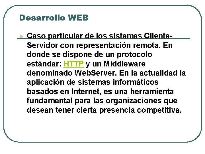 Desarrollo WEB l Caso particular de los sistemas Cliente. Servidor con representación remota. En
