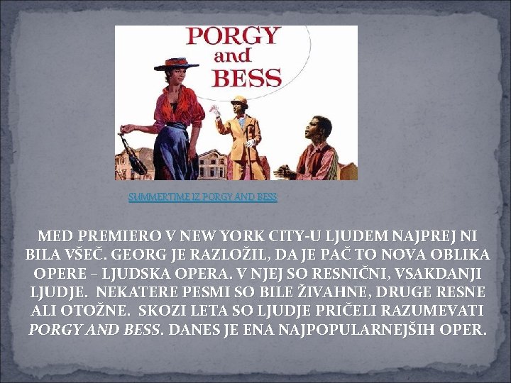 SUMMERTIME IZ PORGY AND BESS MED PREMIERO V NEW YORK CITY-U LJUDEM NAJPREJ NI