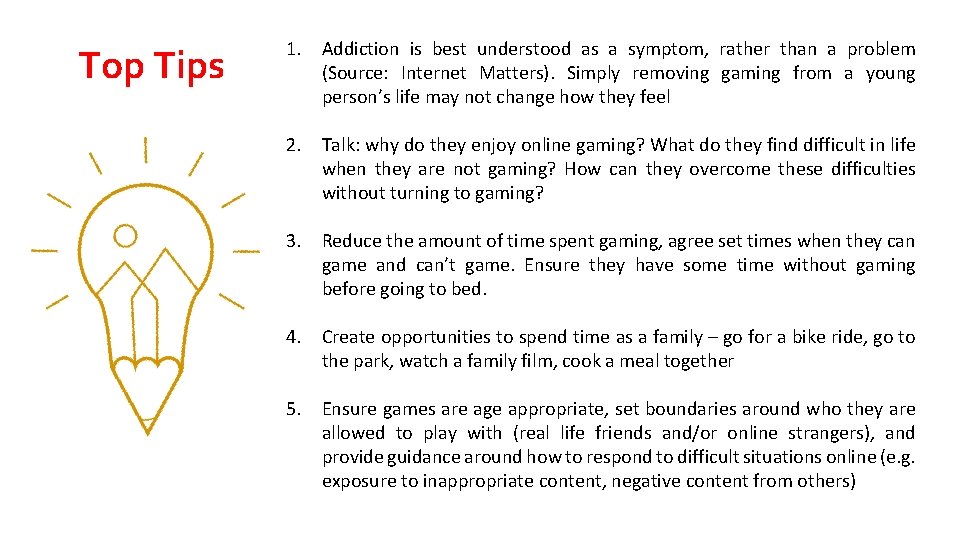 Top Tips 1. Addiction is best understood as a symptom, rather than a problem