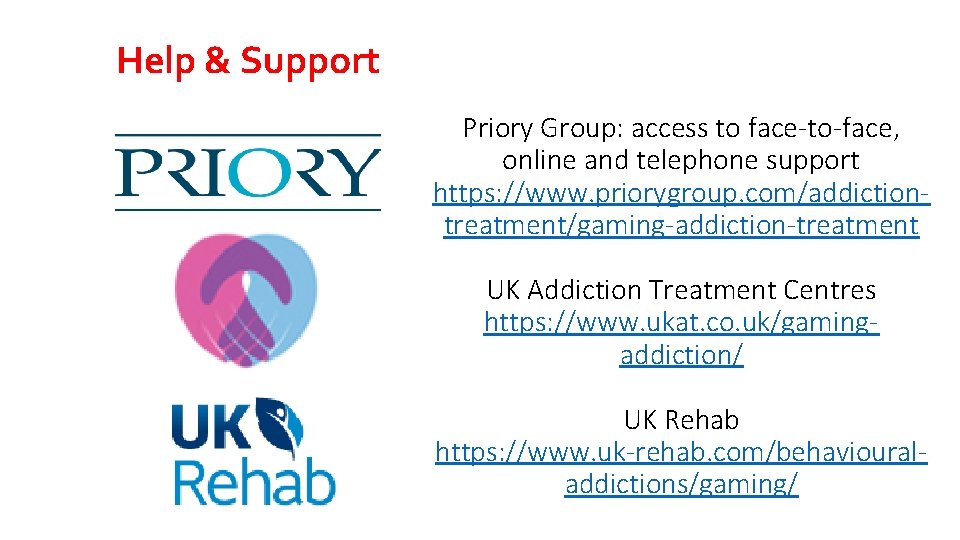 Help & Support Priory Group: access to face-to-face, online and telephone support https: //www.