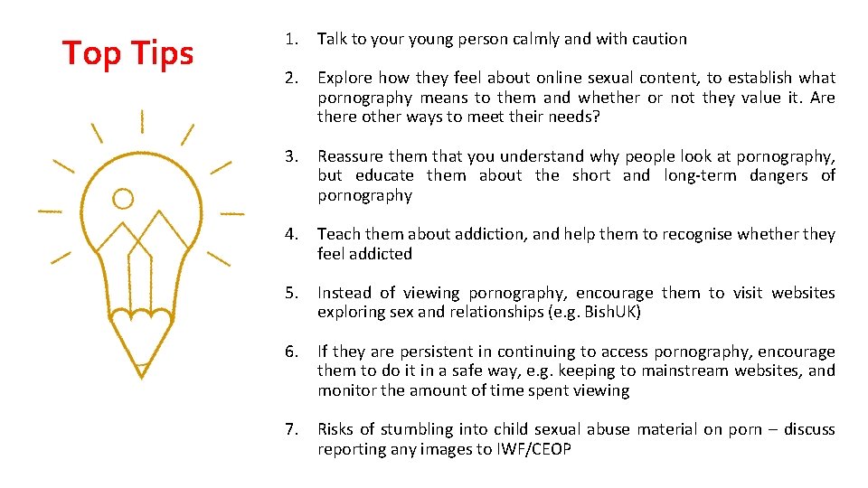 Top Tips 1. Talk to your young person calmly and with caution 2. Explore