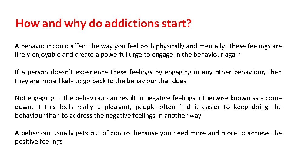 How and why do addictions start? A behaviour could affect the way you feel