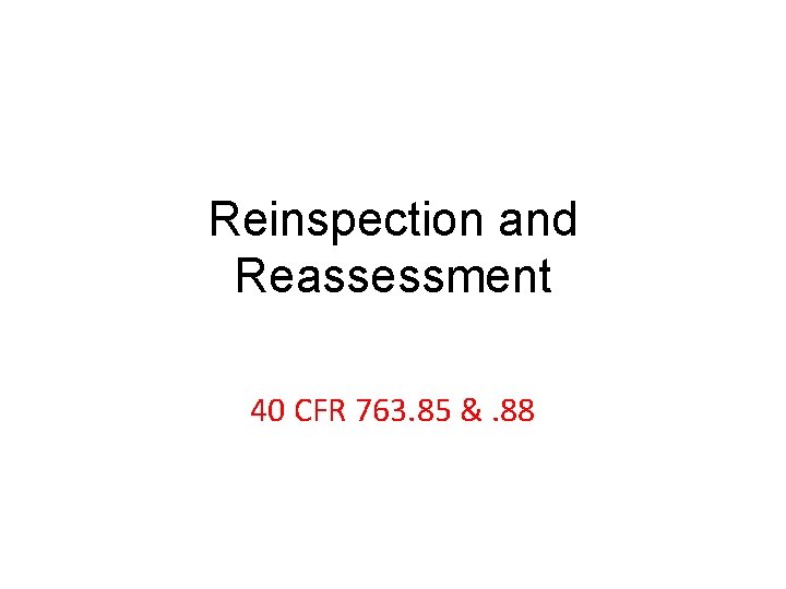Reinspection and Reassessment 40 CFR 763. 85 &. 88 