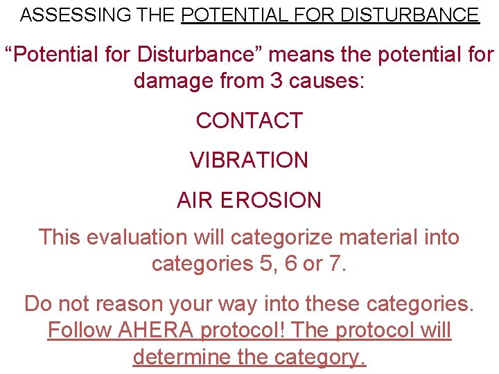 ASSESSING THE POTENTIAL FOR DISTURBANCE “Potential for Disturbance” means the potential for damage from