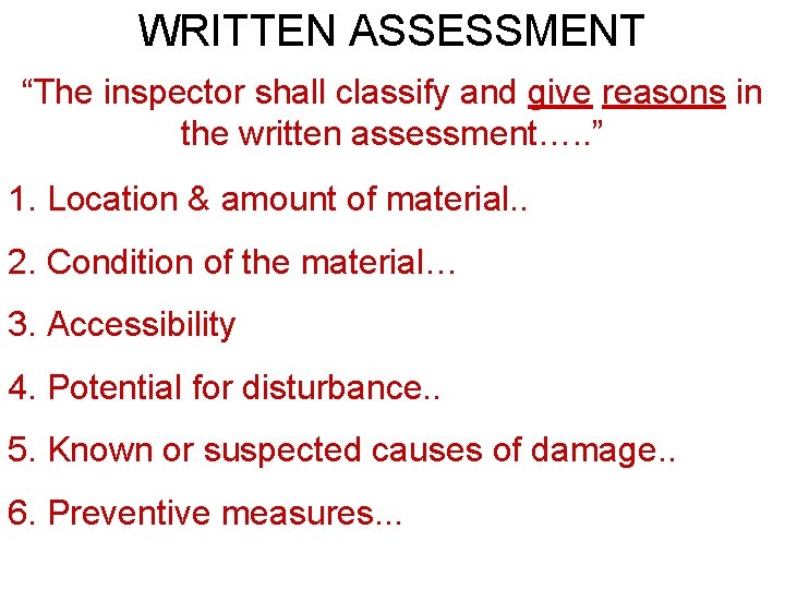 WRITTEN ASSESSMENT “The inspector shall classify and give reasons in the written assessment…. .