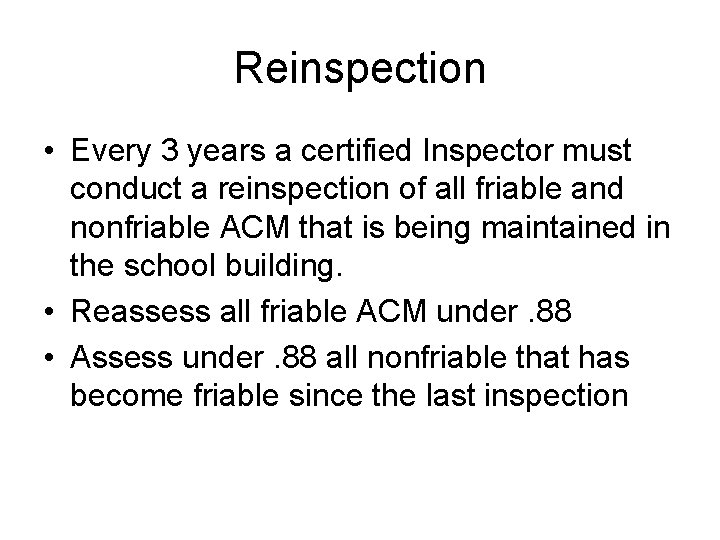 Reinspection • Every 3 years a certified Inspector must conduct a reinspection of all