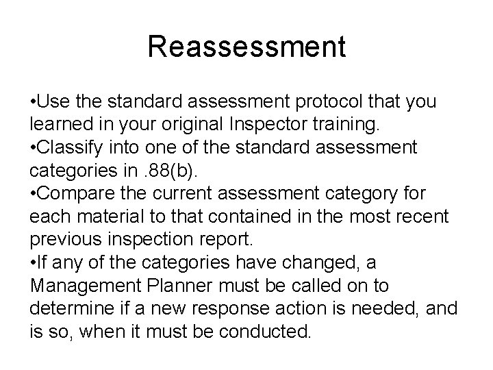 Reassessment • Use the standard assessment protocol that you learned in your original Inspector