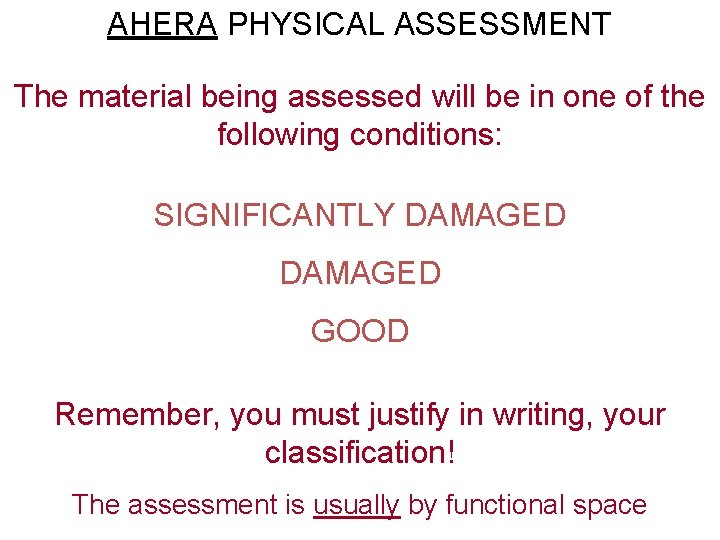 AHERA PHYSICAL ASSESSMENT The material being assessed will be in one of the following