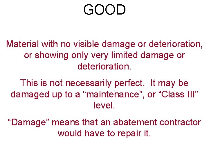 GOOD Material with no visible damage or deterioration, or showing only very limited damage