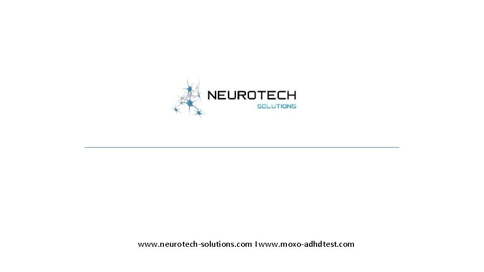 www. neurotech-solutions. com I www. moxo-adhdtest. com 